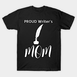 Proud Writer's Mom T-Shirt